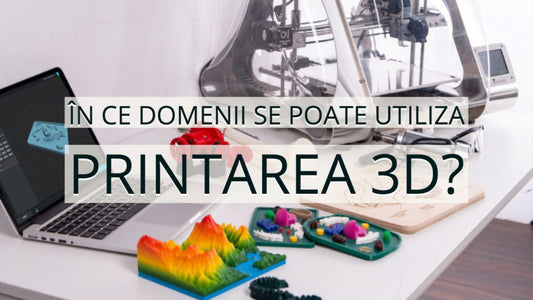 Aplicații ale Printării 3D: domenii de utilizare și exemple practice