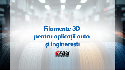 Filamentele 3D FormFutura – de la prototipuri la piese funcționale